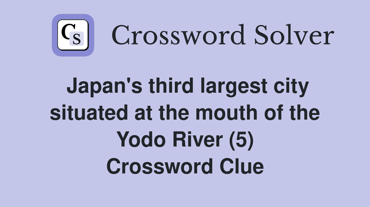 Japan's third largest city situated at the mouth of the Yodo River (5